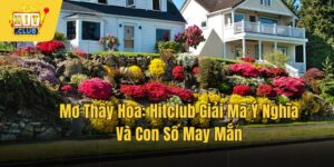 Mơ Thấy Hoa: Hitclub Giải Mã Ý Nghĩa Và Con Số May Mắn